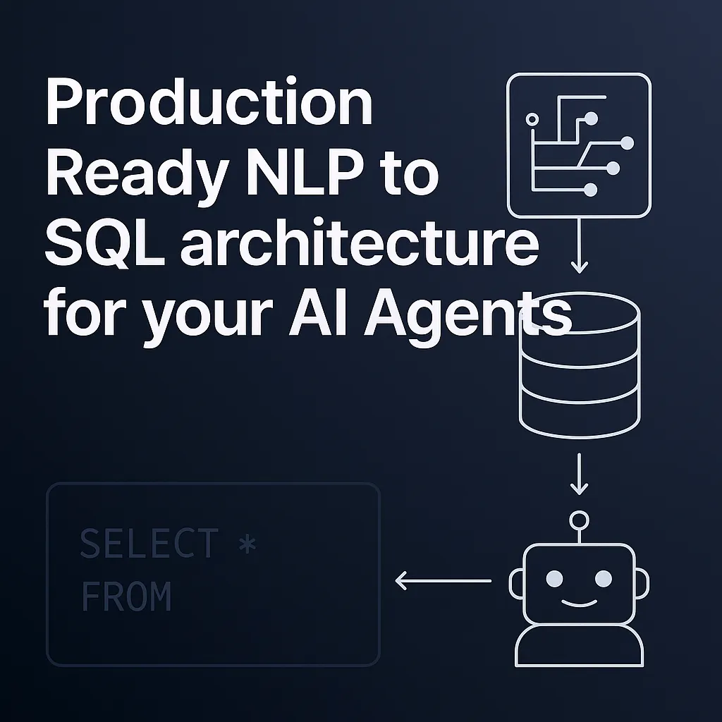 NLP to SQL architecture for your Production Ready.